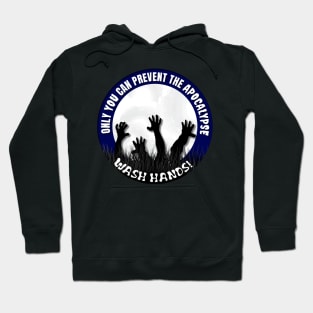 Prevent the apocalypse - wash hands Hoodie